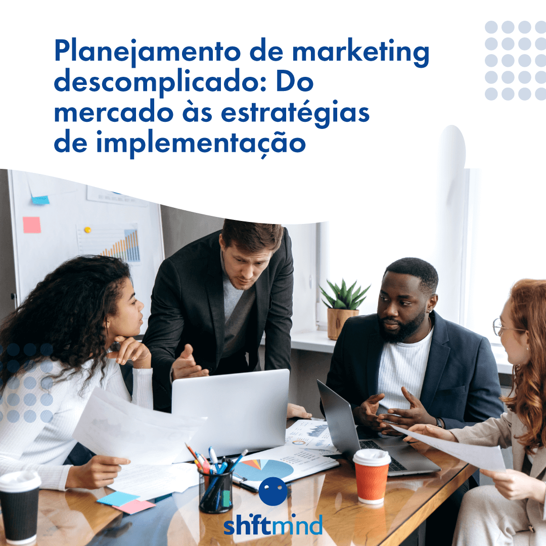 Planejamento De Marketing Descomplicado: Do Mercado Às Estratégias De