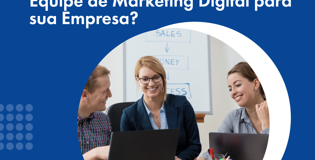E-book - Como estruturar uma equipe de Marketing Digital para sua Empresa