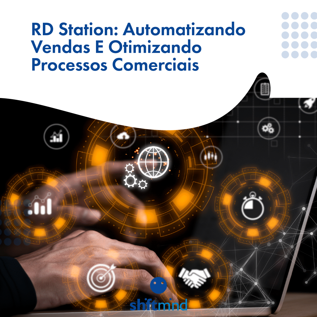 RD Station: Automatizando vendas e otimizando processos comerciais