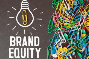Brand equity: A Sua Importância Para O Sucesso Empresarial