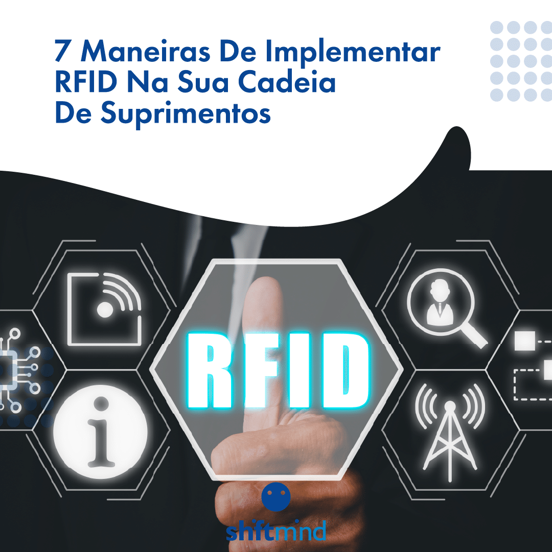 7 Maneiras De Implementar RFID Na Sua Cadeia De Suprimentos