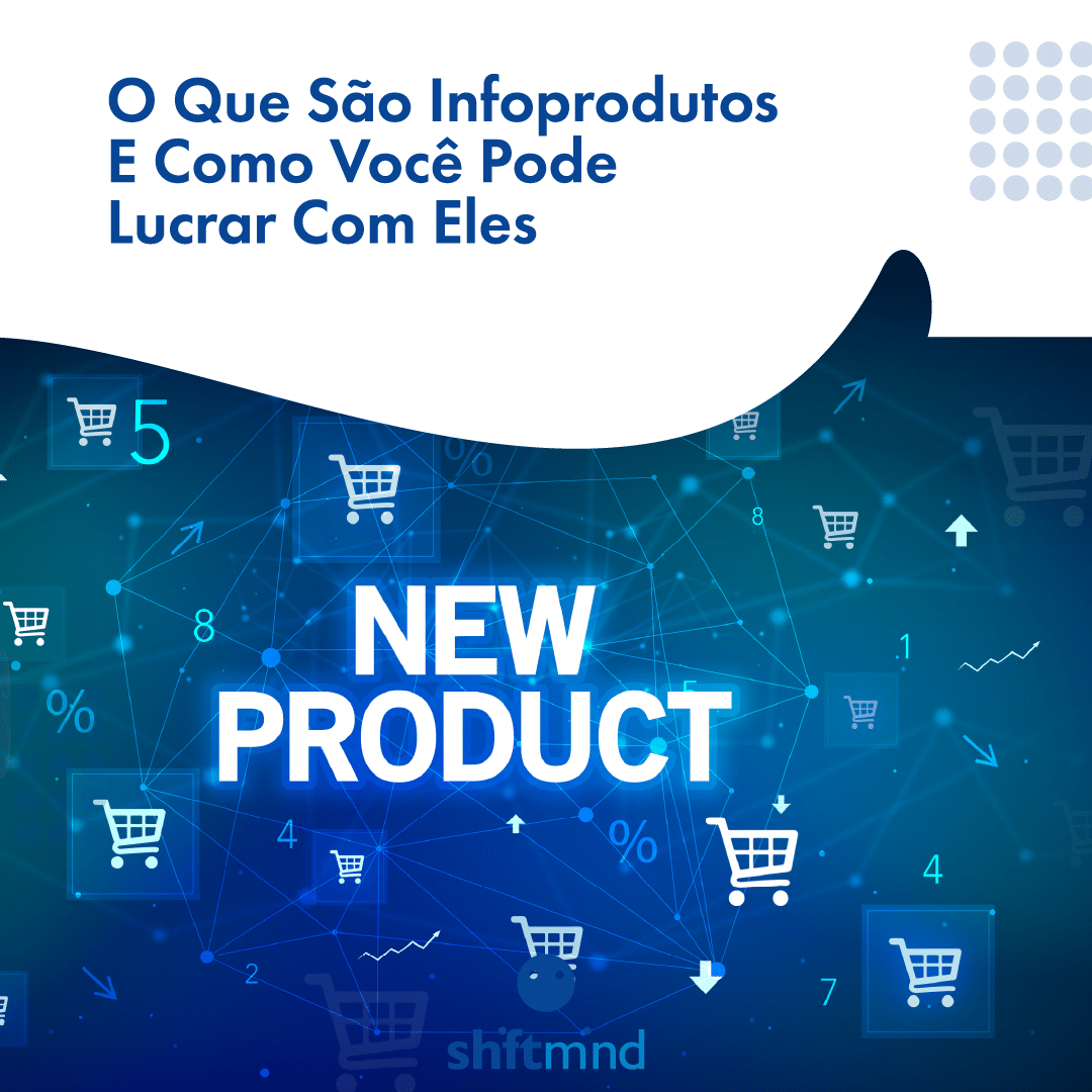 O Que São Infoprodutos E Como Você Pode Lucrar Com Eles