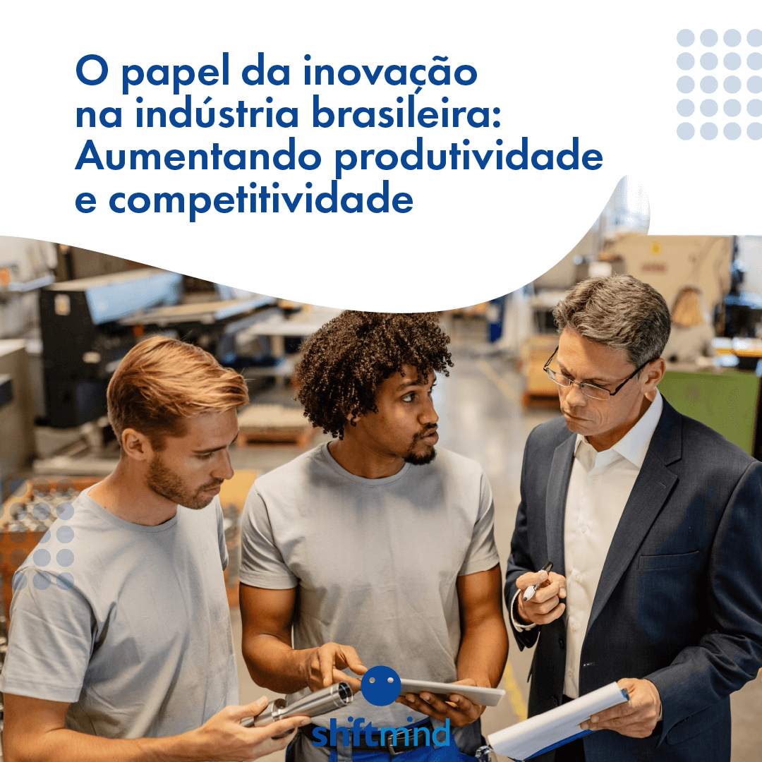 O Papel Da Inovação Na Indústria Brasileira: Aumentando Produtividade E